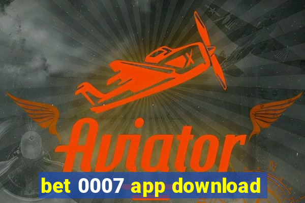bet 0007 app download